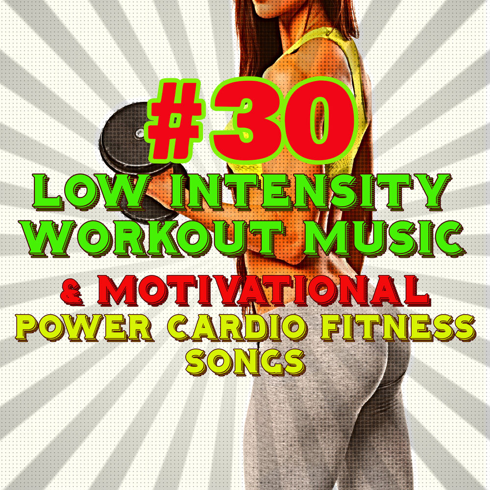 Picture of #30 Low Intensity Workout Music & Motivational Power Cardio Fitness Songs – House & Minimal Techno Music for Fitness