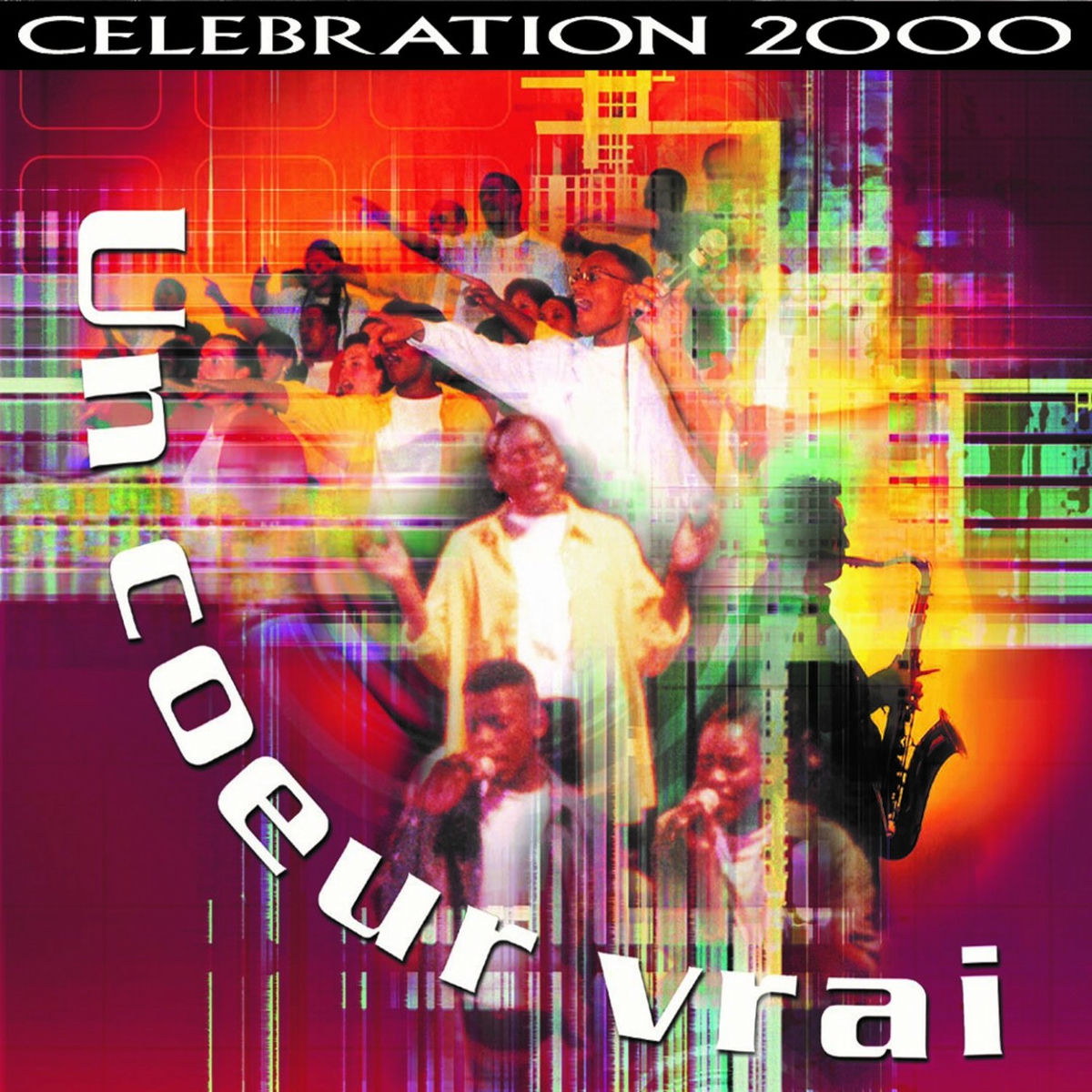 Album cover of Un Coeur Vrai - Célébration 2000