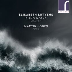 Cover of Elisabeth Lutyens: Piano Works, Volume 1