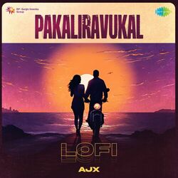Cover of Pakaliravukal (Lofi)