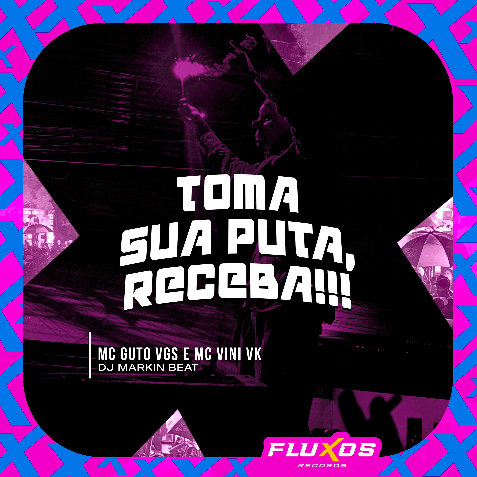 Album cover of Toma Sua Puta Receba!!!