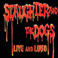Slaughter & The Dogs - Live And Loud | Deezer
