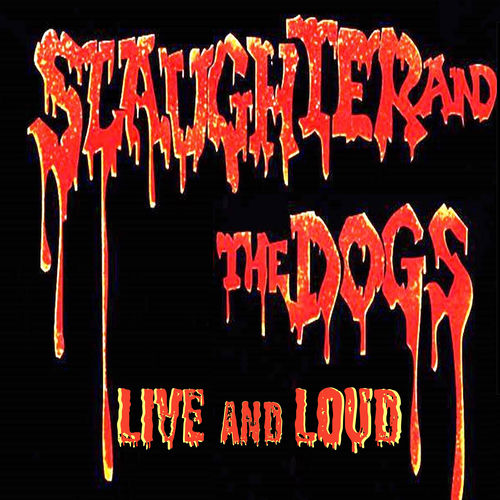 Slaughter & The Dogs - Live And Loud | Deezer