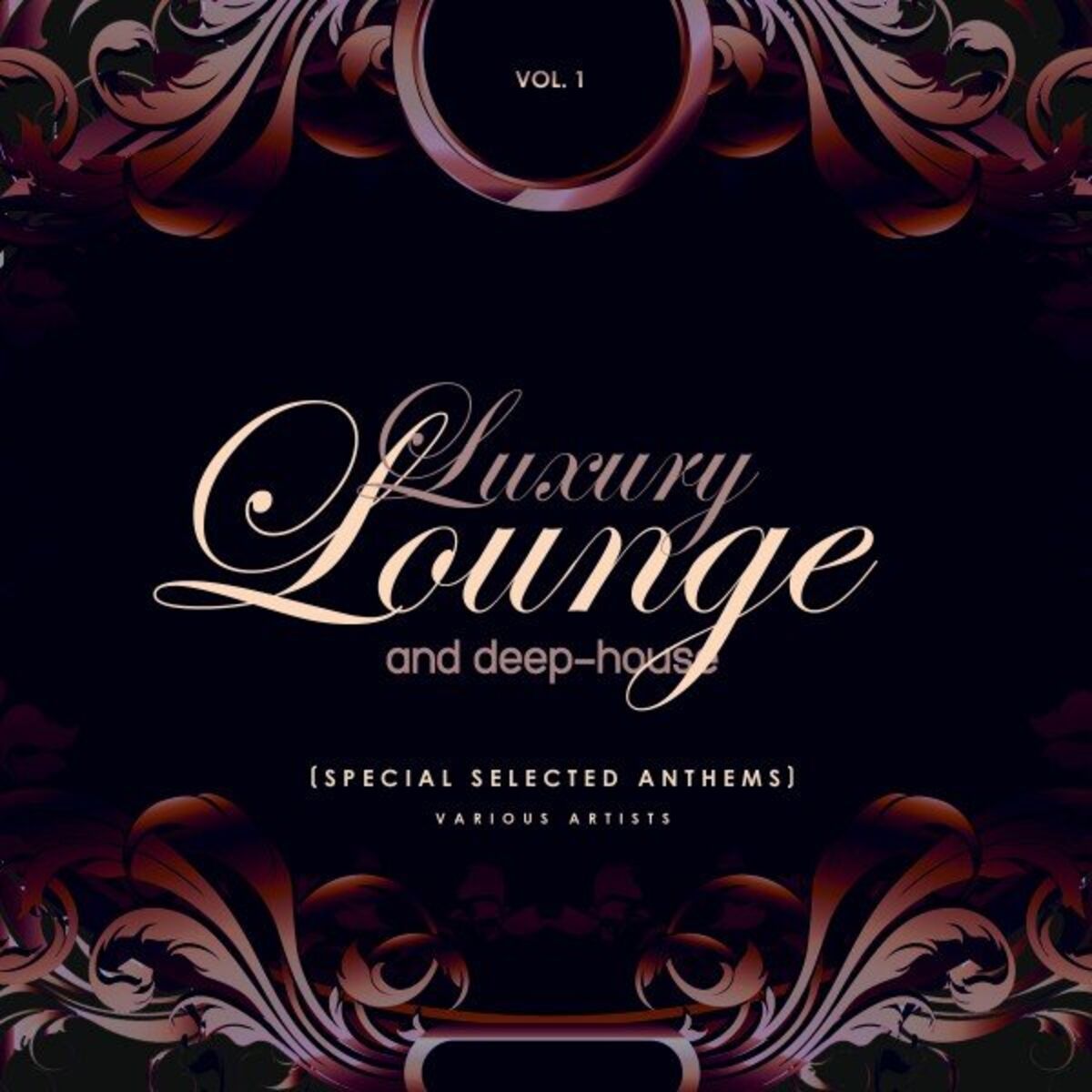 Album cover of Luxury Lounge and Deep-House (Special Selected Anthems), Vol. 1