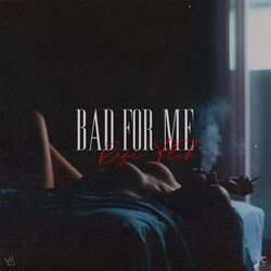Cover of Bad For Me