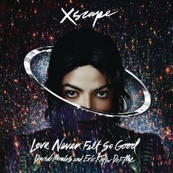 Cover of Love Never Felt So Good (David Morales and Eric Kupper Def Mix)