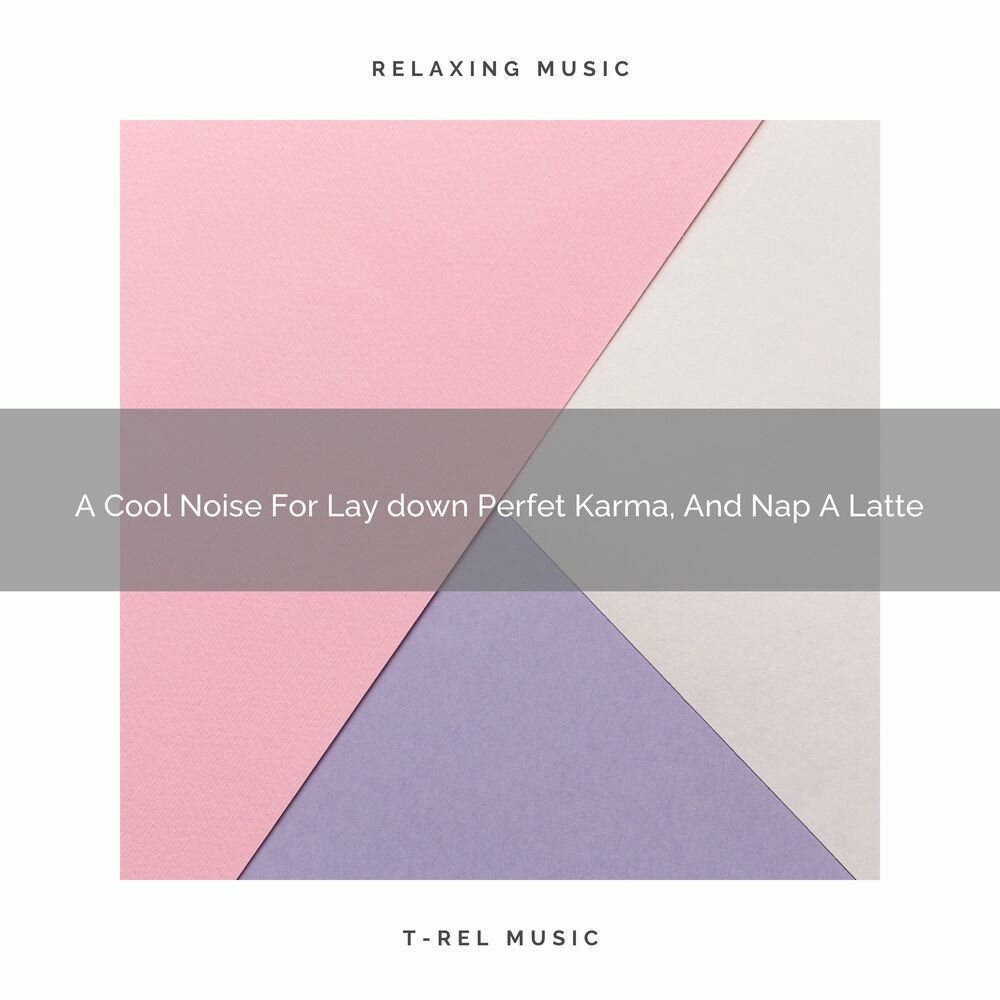 Picture of A Cool Noise For Lay down Perfet Karma, And Nap A Latte