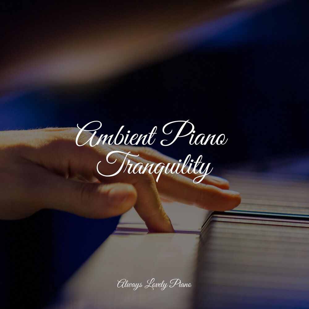 Picture of 50 Piano Songs for Complete Stress Relief and Peaceful Ambience