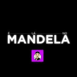 Cover of É Lá no Mandela