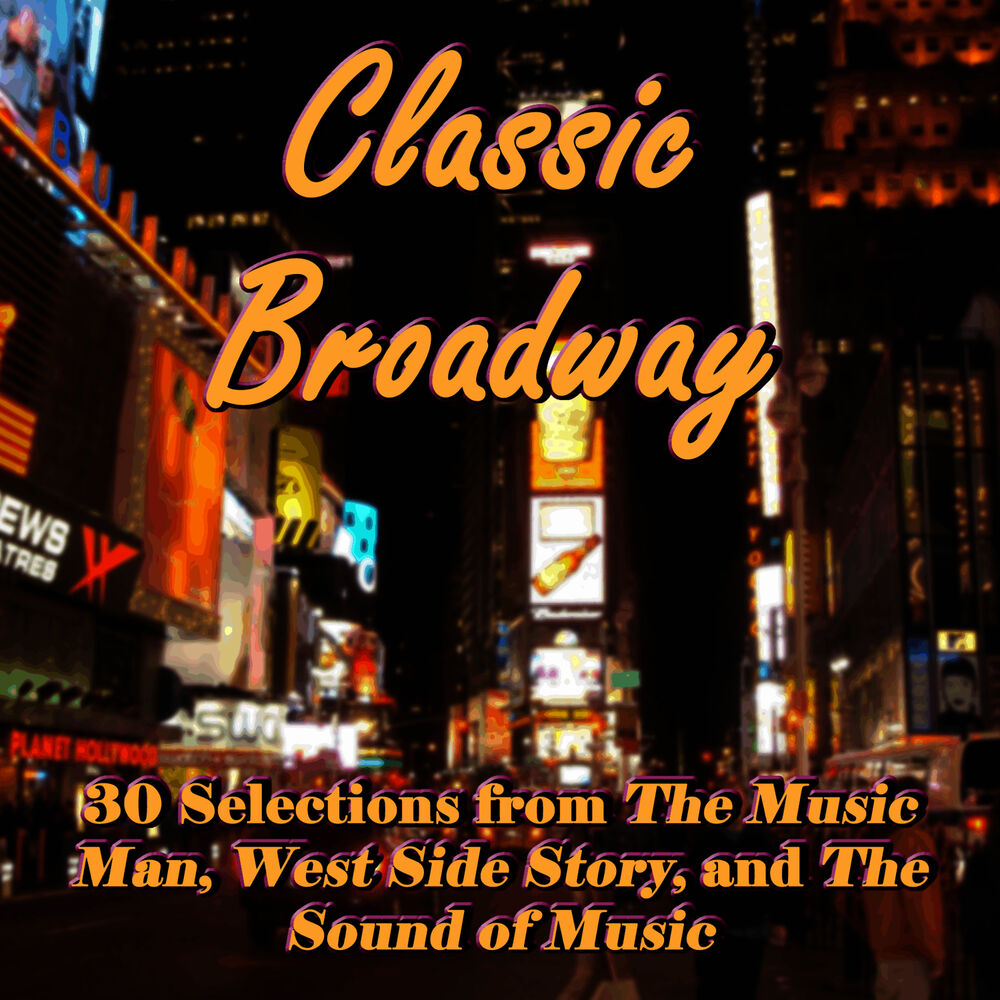 Picture of Classic Broadway: 30 Selections from The Music Man, West Side Story, and The Sound of Music