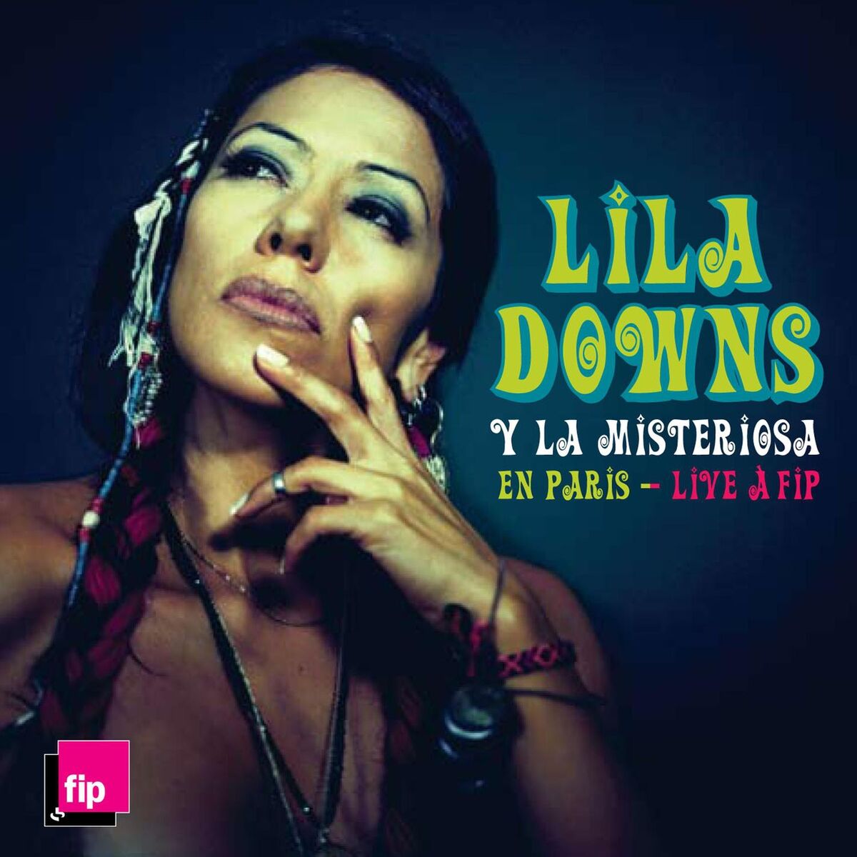 Album cover of Lila Downs Y La Misteriosa En Paris Live A FIP