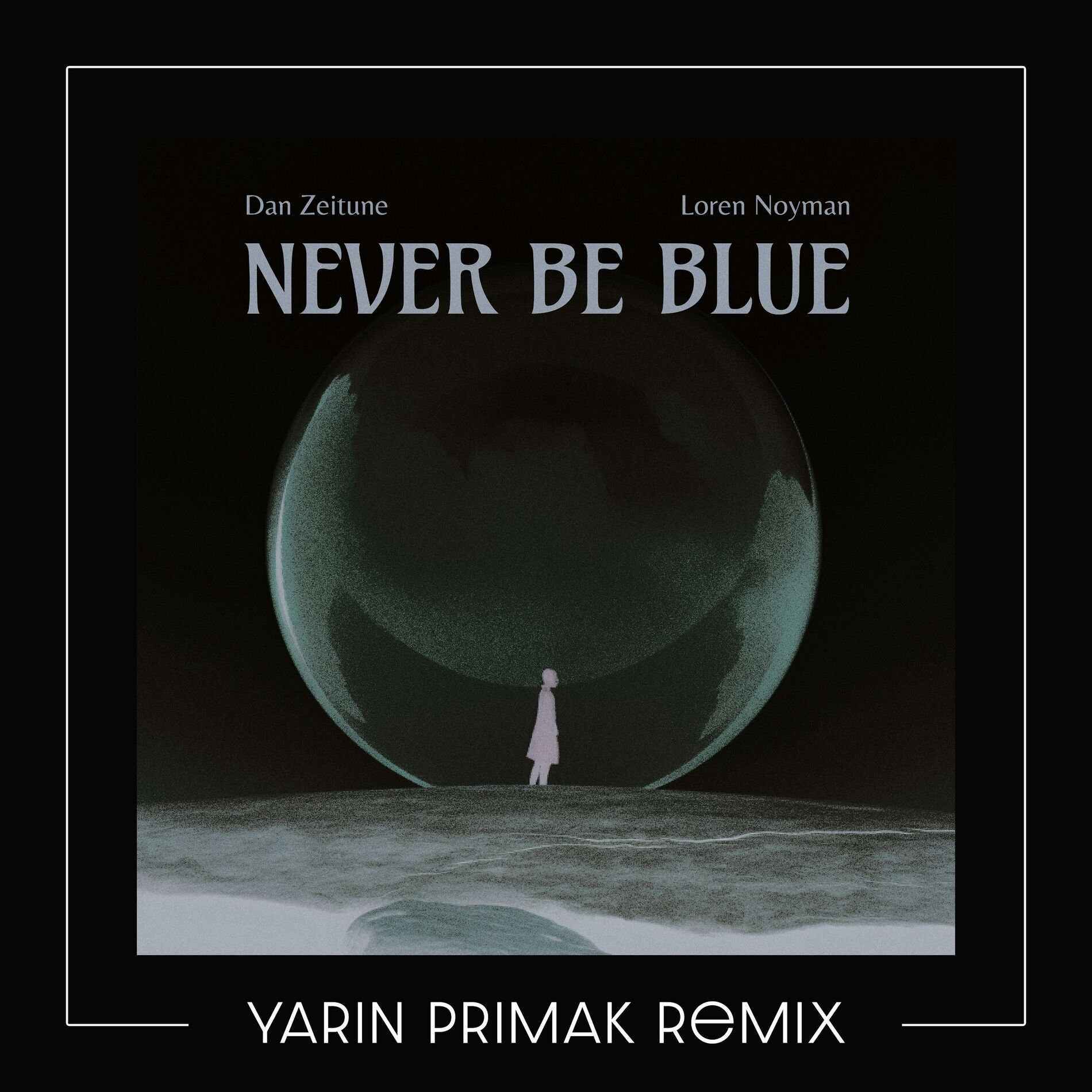 Album cover of Never Be Blue - Yarin Primak Remix