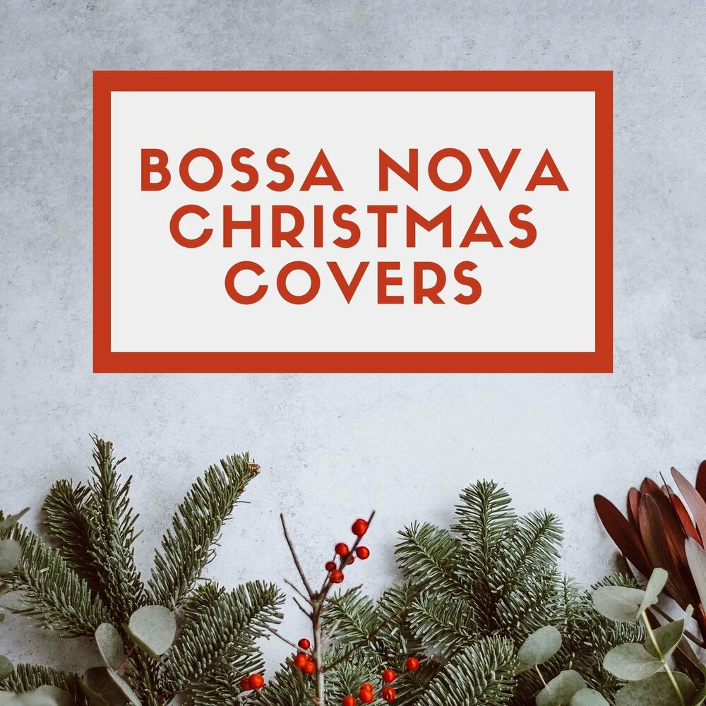 Picture of Bossa Nova Christmas Covers: White Christmas Cafè Bossanova Relaxing Music for Study, Relaxation