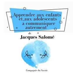 Cover of Apprendre aux enfants et aux adolescents à communiquer autrement (Les classiques du développement personnel)