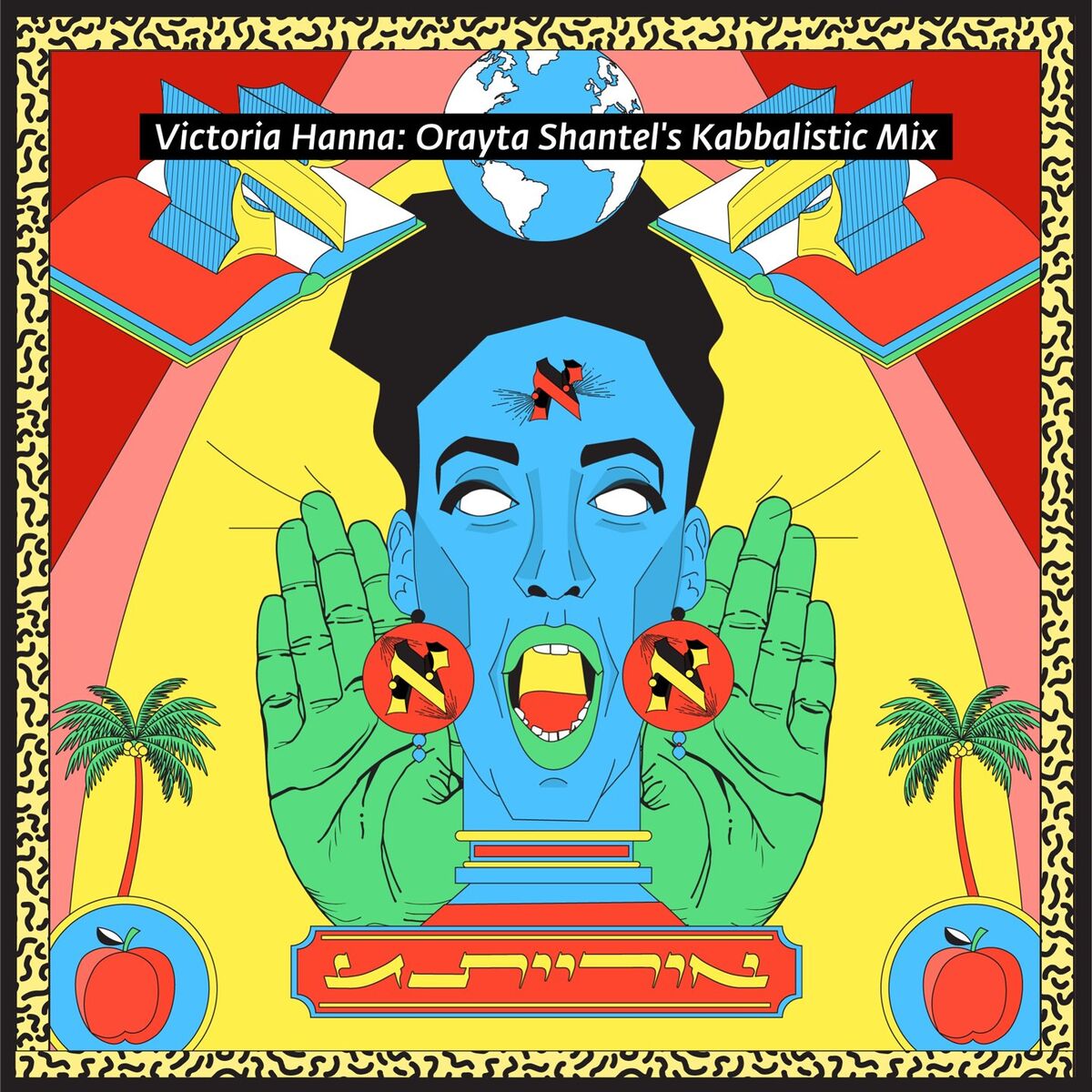 Album cover of Victoria Hanna: Orayta Shantel's Kabbalistic Mix