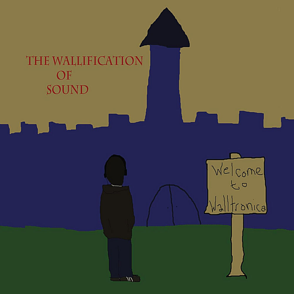 Picture of The Wallification of Sound