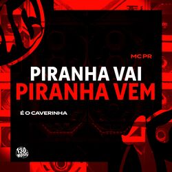 Cover of PIRANHA VAI PIRANHA VEM