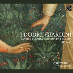 Cover of I Dodici Giardini: Cantico di Santa Caterina da Bologna
