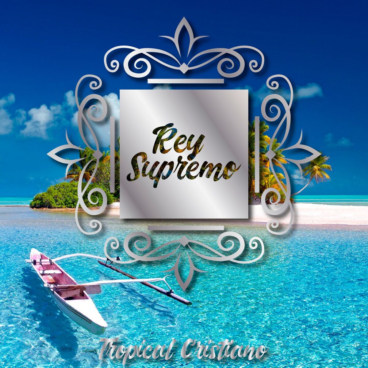 Album cover of Rey Supremo: Tropical Cristiano
