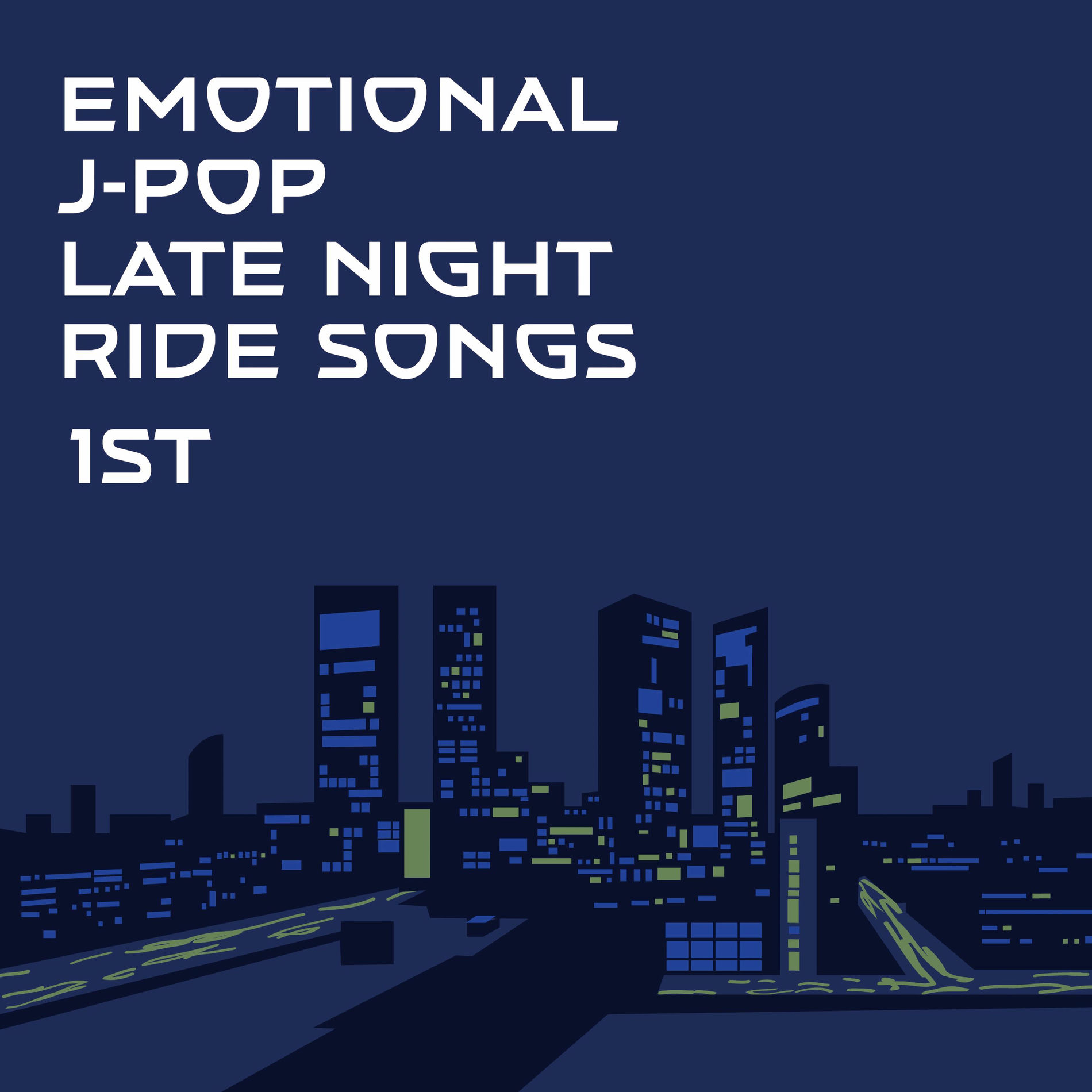 Album cover of EMOTIONAL J-POP LATE NIGHT RIDE SONGS 1st (DJ MIX)