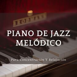 Cover of Piano De Jazz Melódico Para Concentración Y Relajación