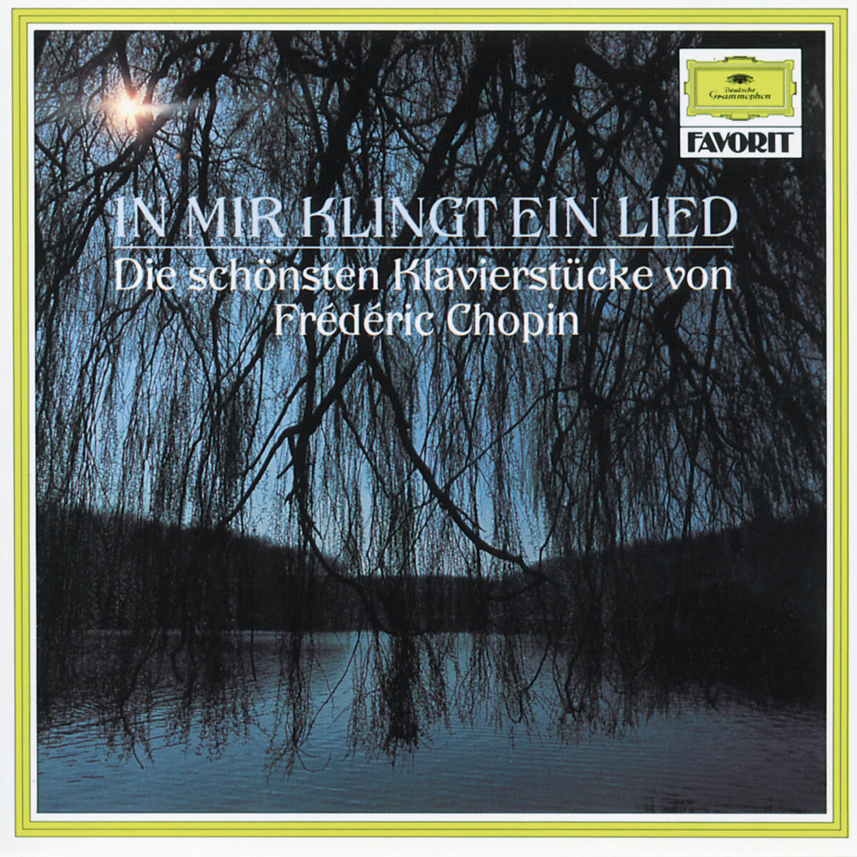 Album cover of In mir klingt ein Lied... Die schönsten Klavierstücke von Frédéric Chopin