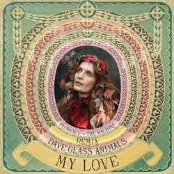 Cover of My Love (Dave Glass Animals Remix)