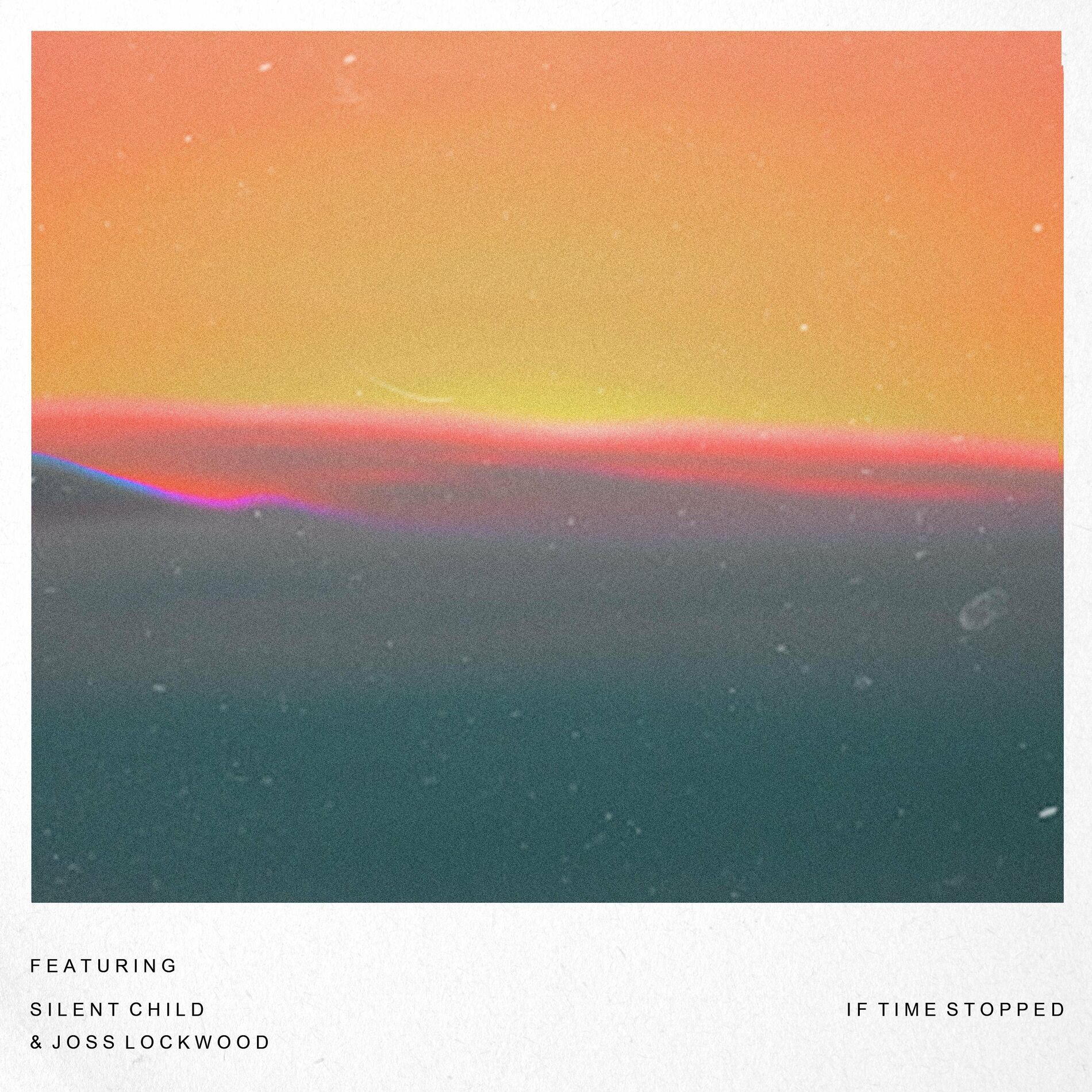 Album cover of If Time Stopped (feat. Silent Child & joss lockwood)