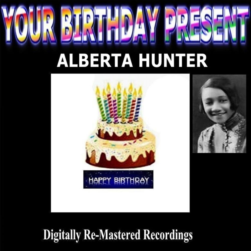 Picture of Your Birthday Present - Alberta Hunter