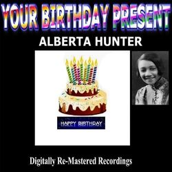 Cover of Your Birthday Present - Alberta Hunter