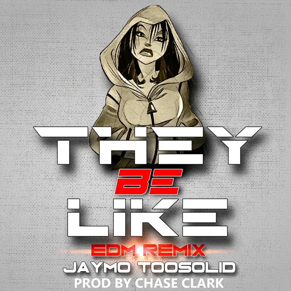 Picture of They Be Like - Single (EDM Remix)