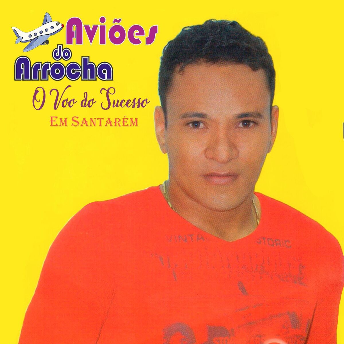 Album cover of Aviões do Arrocha, O Voo Do Sucesso Em Santarém