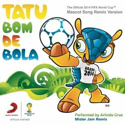 Cover of Tatu Bom de Bola (The Official 2014 FIFA World Cup Mascot Song) [DJ Memê Remix] (Mister Jam Remix)