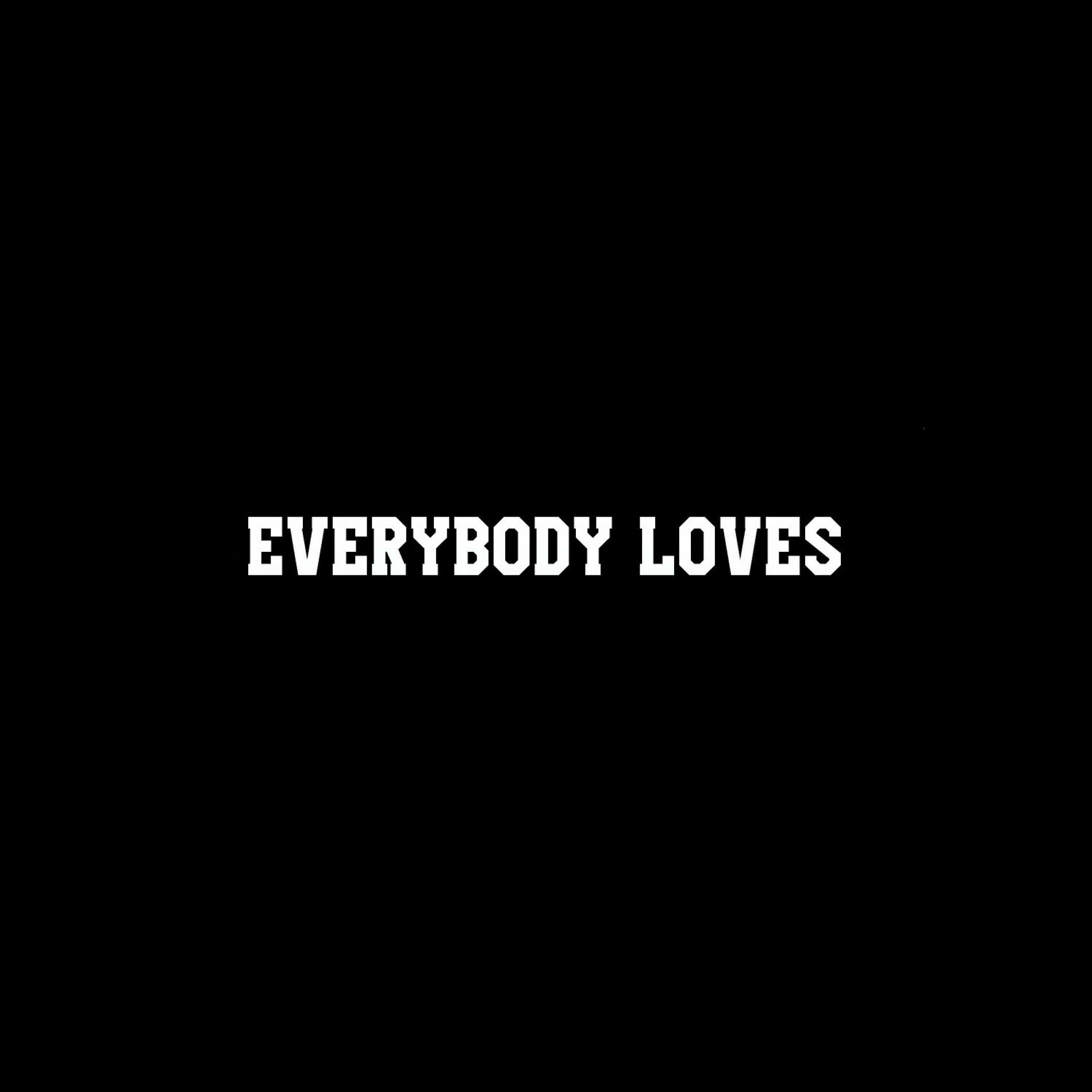 Album cover of Everybody Loves (feat. 4K)