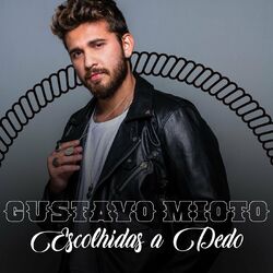 Cover of Gustavo Mioto – Escolhidas a Dedo
