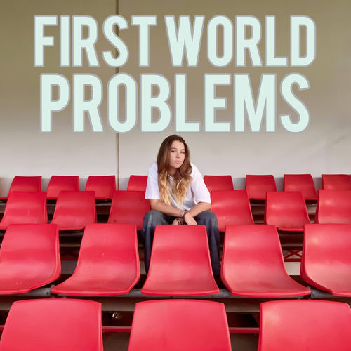 First World Problems