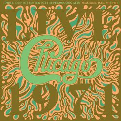 Cover of Chicago At The John F. Kennedy Center For The Performing Arts, Washington D.C. (9/16/1971) (Live)