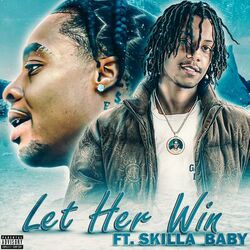 Cover of Let Her Win (feat. Skilla Baby)