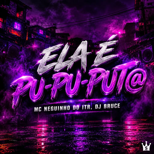 ELA É PU-PU-PUT@