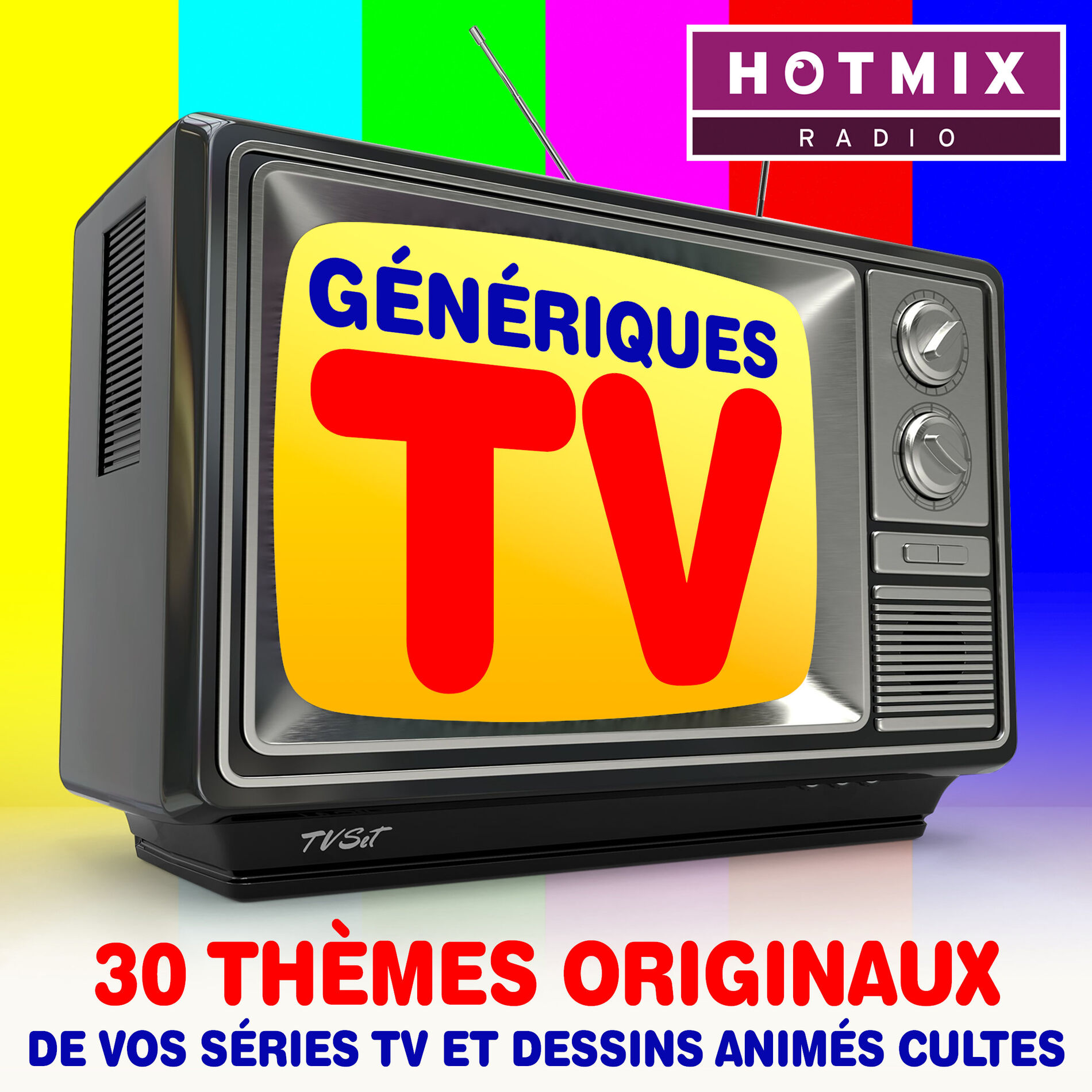 Album cover of Génériques TV : 30 thèmes originaux de vos séries TV et dessins animés cultes (avec HotmixRadio)