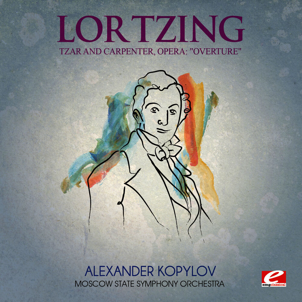 Picture of Lortzing: Tzar and Carpenter, Opera: "Overture" (Digitally Remastered)