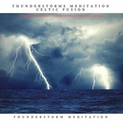 Cover of Thunderstoms Meditation Celtic Fusion (Original Soundtrack Thunderstoms Meditation Dreams)