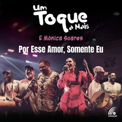 Por Esse Amor, Somente Eu