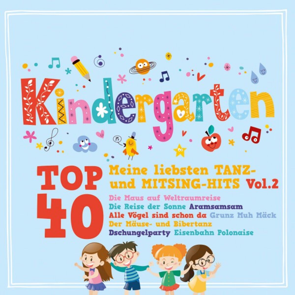 Album cover of Kindergarten Top 40, Vol. 2 - Meine liebsten Tanz- Und Mitsing-Hits