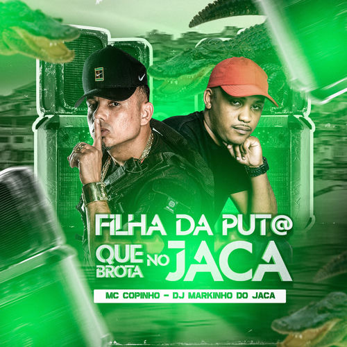 Filha da Put@ Que Brotar no Jaca