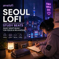 Seoul LoFi Study Beats &ndash; Rainy Night Music for Focus & Relaxation