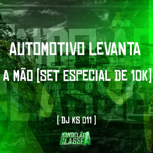 Automotivo Levanta a Mão (Set Especial de 10K)