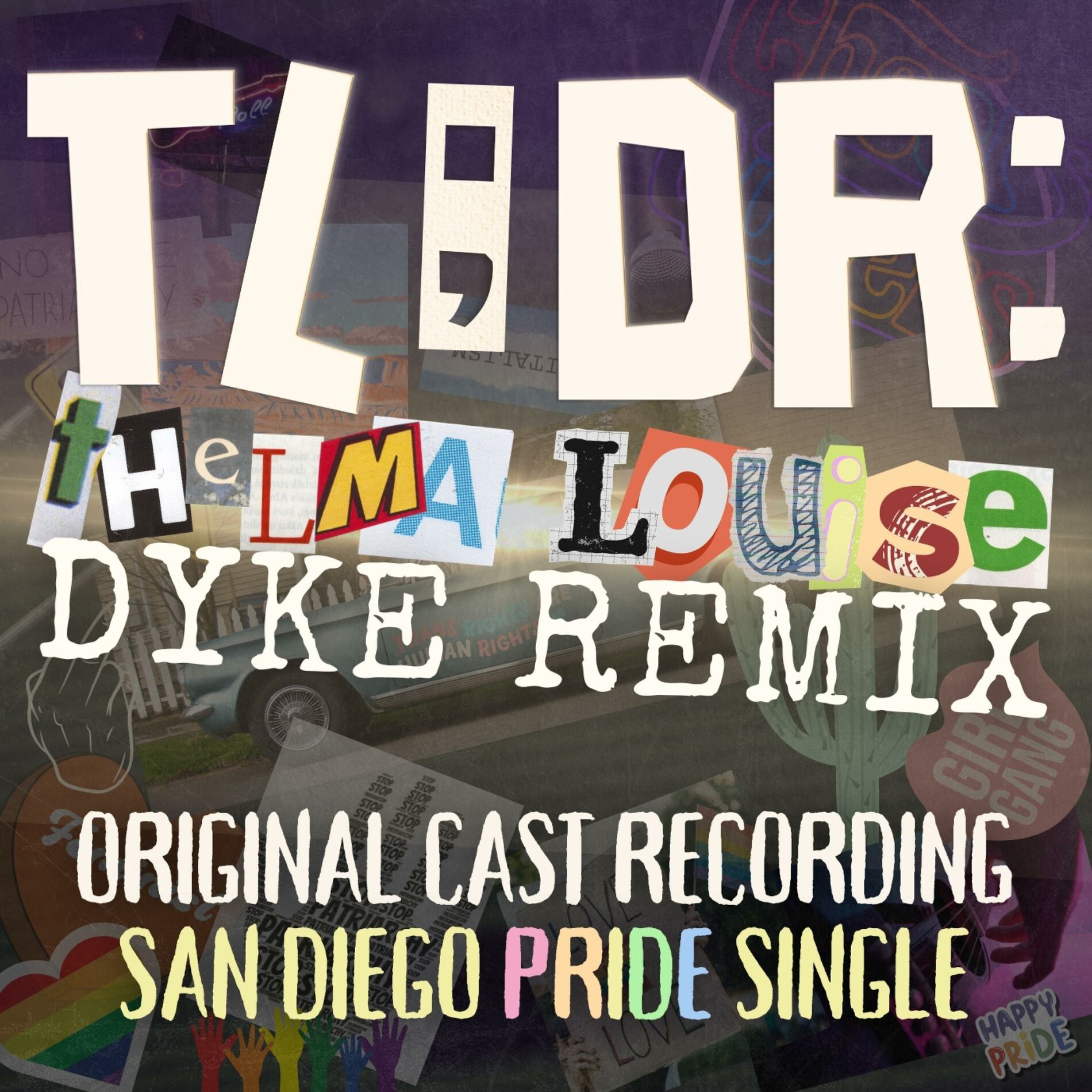 Album cover of Why Do Strong Female Characters Always Gotta Die? (feat. Original Cast of TLDR: Thelma Louise Dyke Remix) [San Diego Pride Single]