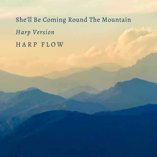 She'll Be Coming Round The Mountain - Harp Version by Harp Flow - 118 BPM
