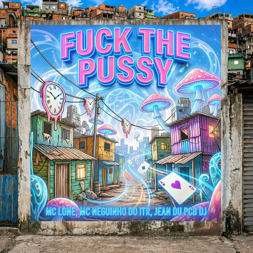 Fuck The Pussy (Brega Funk)
